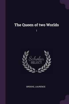 portada The Queen of two Worlds: 1 (en Inglés)
