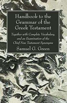 portada Handbook to the Grammar of the Greek Testament: Together With Complete Vocabulary, and an Examination of the Chief new Testament Synonyms (in English)