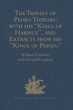 portada The Travels of Pedro Teixeira; With His 'Kings of Harmuz', and Extracts from His 'Kings of Persia' (en Inglés)