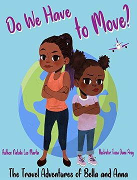portada The Travel Adventures of Bella and Anna: Do we Have to Move? A Children'S Book About the fun and Fears of Moving. (The Travel Adventures of Bella & Anna) (en Inglés)