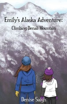 portada Emily's Alaska Adventure: Climbing Denali Mountain