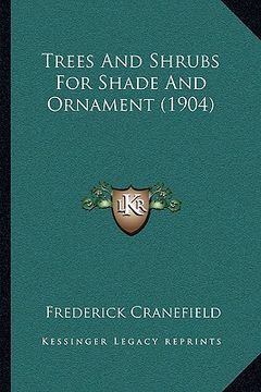 portada trees and shrubs for shade and ornament (1904) (en Inglés)