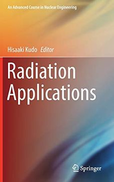 portada Radiation Applications (an Advanced Course in Nuclear Engineering) (in English)