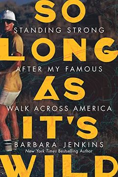 portada So Long as It's Wild: Standing Strong After my Famous Walk Across America (en Inglés)