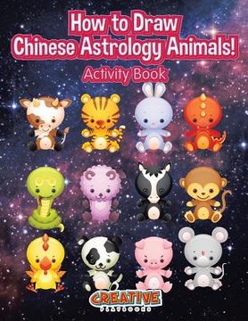 portada How to Draw Chinese Astrology Animals! Activity Book (en Inglés)