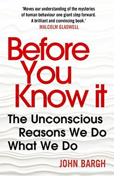 portada Before You Know It: The Unconscious Reasons We Do What We Do
