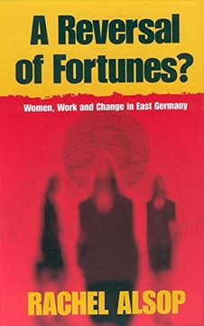 portada A Reversal of Fortunes? Women, Work, and Change in East Germany (in English)