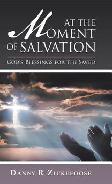 portada At the Moment of Salvation: God's Blessings for the Saved (in English)