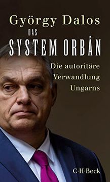 portada Das System Orbán: Die Autoritäre Verwandlung Ungarns (Beck Paperback) (in German)