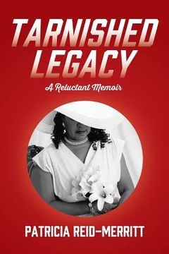 portada Tarnished Legacy: A Reluctant Memoir (en Inglés)