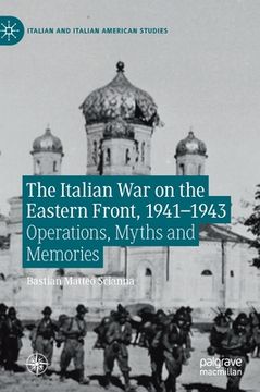 portada The Italian War on the Eastern Front, 1941-1943: Operations, Myths and Memories (en Inglés)