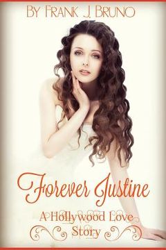 portada Forever Justine: A Hollywood Love Story (en Inglés)