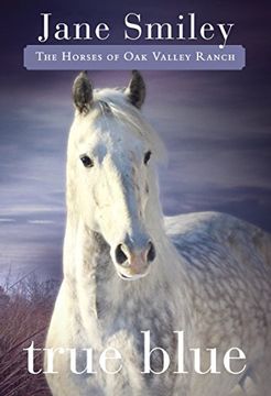 portada True Blue: Book Three of the Horses of oak Valley Ranch (in English)