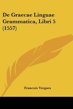 portada de graecae linguae grammatica, libri 5 (1557) (in English)