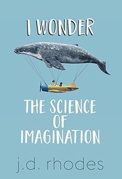 portada I Wonder…: The Science of Imagination