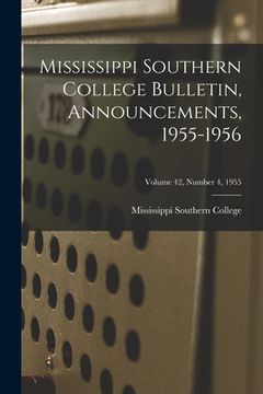 portada Mississippi Southern College Bulletin, Announcements, 1955-1956; Volume 42, Number 4, 1955 (en Inglés)