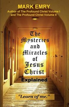 portada The Mysteries and Miracles of Jesus Christ Explained (en Inglés)