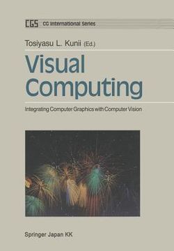 portada Visual Computing: Integrating Computer Graphics with Computer Vision