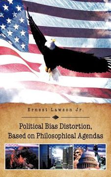 portada political bias distortion, based on philosophical agendas