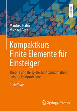 portada Kompaktkurs Finite Elemente für Einsteiger: Theorie und Beispiele zur Approximation Linearer Feldprobleme (en Alemán)