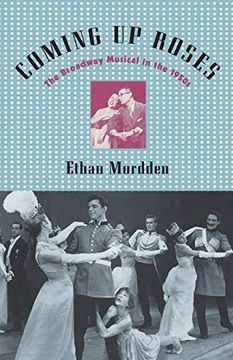 portada Coming up Roses: The Broadway Musical in the 1950S (en Inglés)