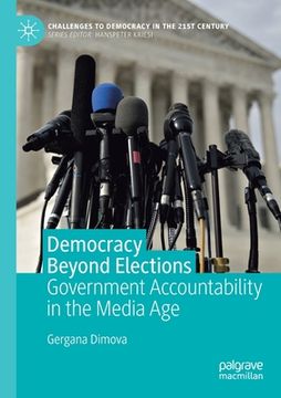 portada Democracy Beyond Elections: Government Accountability in the Media Age (en Inglés)
