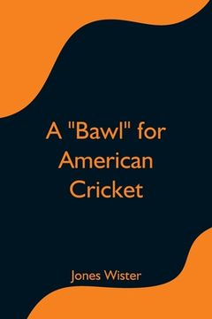 portada A Bawl for American Cricket (en Inglés)