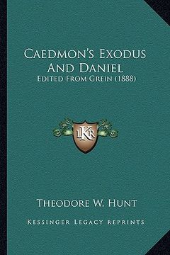 portada caedmon's exodus and daniel: edited from grein (1888) (in English)