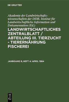 portada Landwirtschaftliches Zentralblatt / Abteilung Iii. Tierzucht - Tierernährung Fischerei, Jahrgang 9, Heft 4, April 1964 (en Alemán)