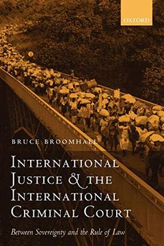 portada International Justice and the International Criminal Court: Between Sovereignty and the Rule of law (Oxford Monographs in International Law) (in English)