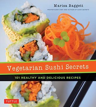 portada Vegetarian Sushi Secrets: 101 Healthy and Delicious Recipes (en Inglés)