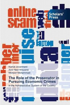portada The Role of the Prosecutor in Pursuing Economic Crimes (en Inglés)