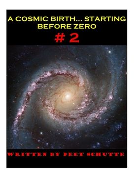 portada A Cosmic Birth...Starting Before Zero # 2: The Less Comprehensive version (en Inglés)