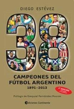 portada 38 Campeones del Fútbol Argentino 1891-2013