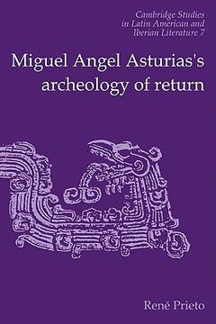 portada Miguel Angel Asturias's Archeology of Return (Cambridge Studies in Latin American and Iberian Literature) 