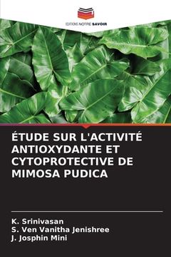 portada Étude Sur l'Activité Antioxydante Et Cytoprotective de Mimosa Pudica (en Francés)