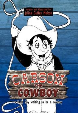 portada carson the cowboy: a little boy waiting to be a cowboy (en Inglés)