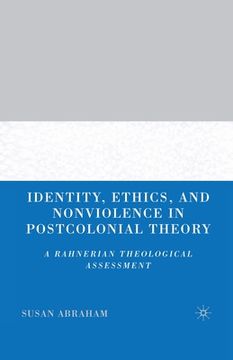 portada Identity, Ethics, and Nonviolence in Postcolonial Theory: A Rahnerian Theological Assessment (in English)