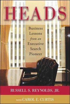 portada Heads: Business Lessons From an Executive Search Pioneer (en Inglés)