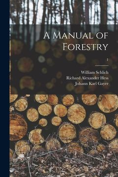 portada A Manual of Forestry; 1 (en Inglés)