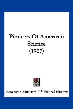portada pioneers of american science (1907) (en Inglés)