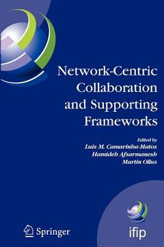 portada network-centric collaboration and supporting frameworks: ifip tc 5 wg 5.5, seventh ifip working conference on virtual enterprises, 25-27 september 200 (en Inglés)