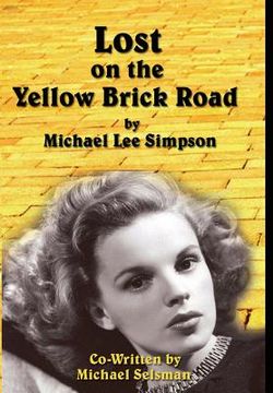 portada Judy Garland, Lost on the Yellow Brick Road: The true story of how Judy Garland lost her way. (en Inglés)
