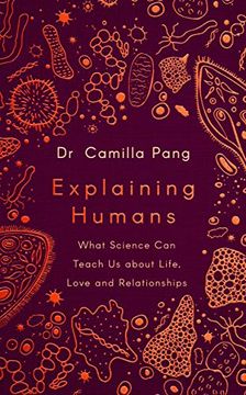 portada Explaining Humans: What Science can Teach us About Life, Love and Relationships 