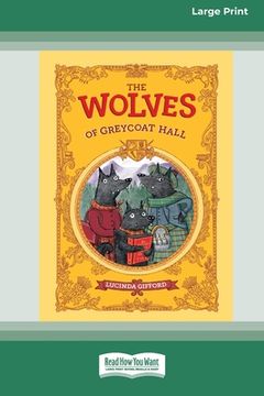 portada The Wolves of Greycoat Hall [Large Print 16pt] (in English)