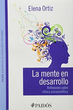 portada La Mente en Desarrollo. Reflexiones Sobre Clinica Psicoanalitica (in Spanish)