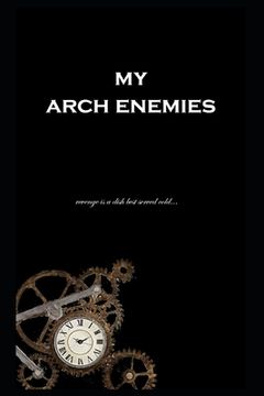 portada My Arch Enemies: Revenge is a dish best served cold... (en Inglés)