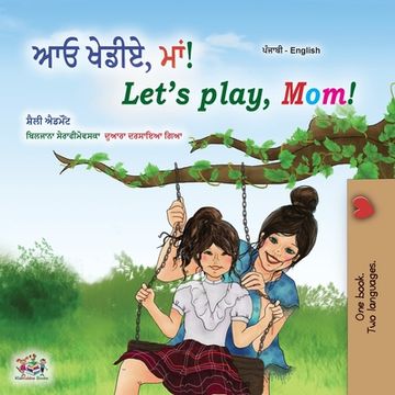 portada Let's play, Mom! (Punjabi English Bilingual Book for Kids- Gurmukhi): Punjabi Gurmukhi India (in Panjabi)