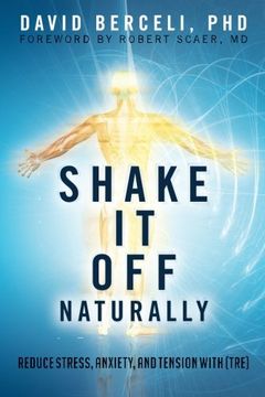 portada Shake it off Naturally: Reduce Stress, Anxiety, and Tension With [Tre] (en Inglés)