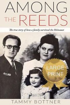 portada Among the Reeds: The True Story of How a Family Survived the Holocaust (en Inglés)